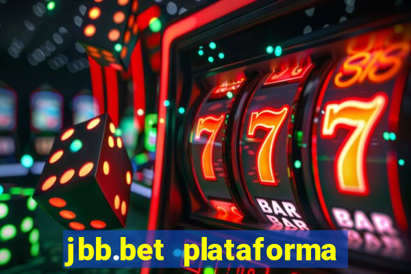 jbb.bet plataforma de jogos